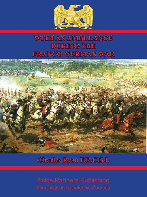 Title details for With an Ambulance During the Franco-German War [Illustrated Edition] by Dr. Charles Edward Ryan - Available